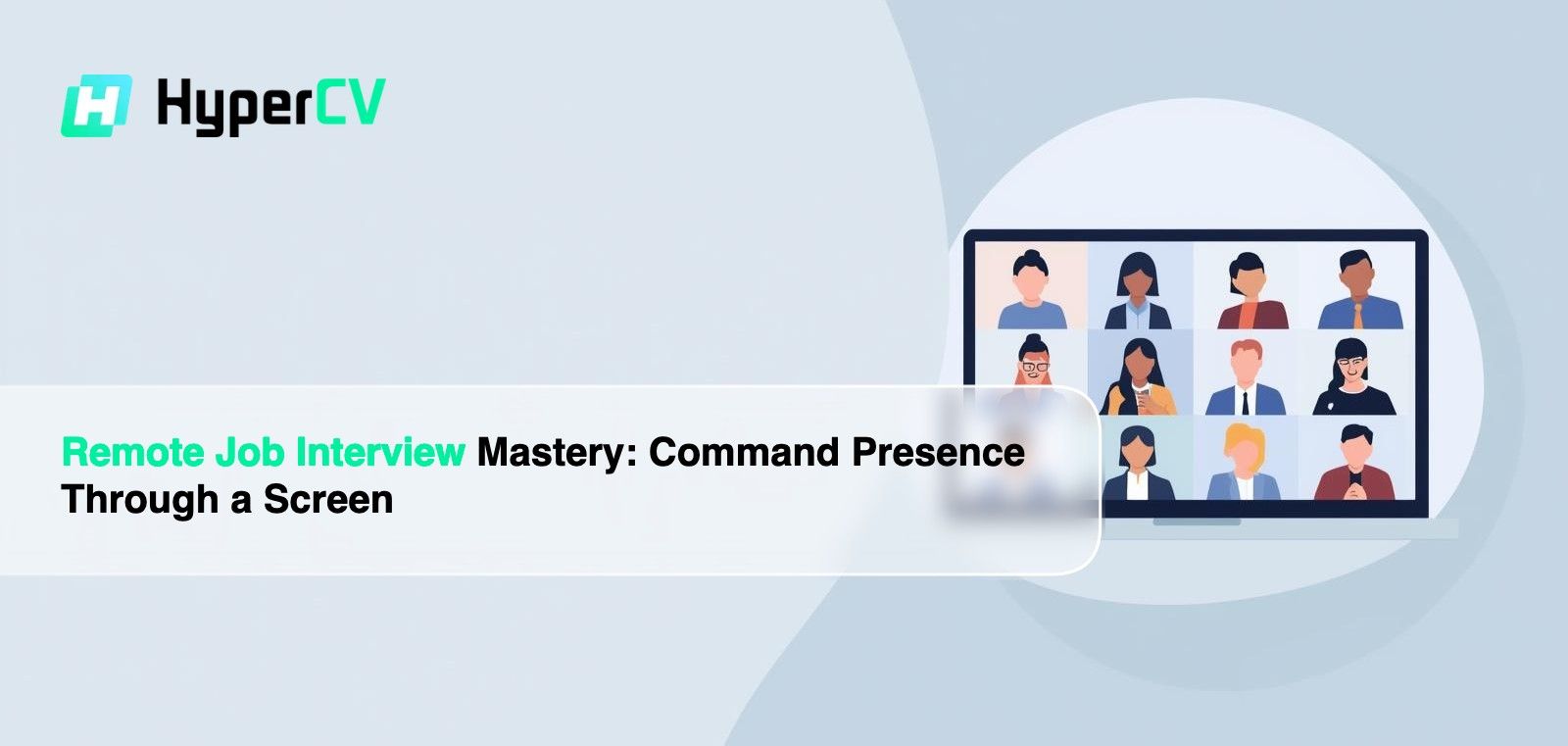 Remote Job Interview Mastery: Command Presence Through a Screen